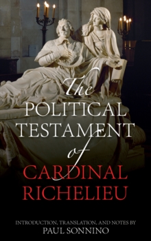 The Political Testament of Cardinal Richelieu, Hardback Book The Political Testament of Cardinal Richelieu, Hardback Book
