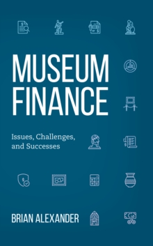 Museum Finance : Issues, Challenges, and Successes