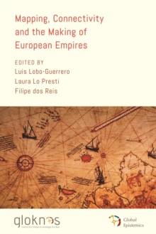 Mapping, Connectivity, and the Making of European Empires