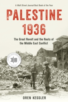 Palestine 1936 : The Great Revolt and the Roots of the Middle East Conflict