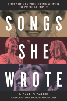 Songs She Wrote : Forty Hits by Pioneering Women of Popular Music