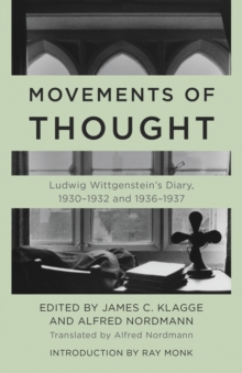 Bloomsbury Publishing Plc Movements Of Thought , Ludwig Wittgenstein's Diary, 19301932 And 19361937