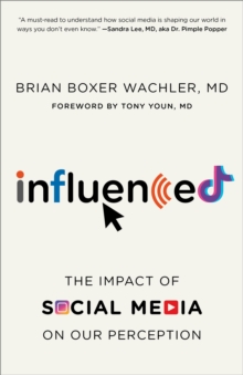 Influenced : The Impact of Social Media on Our Perception