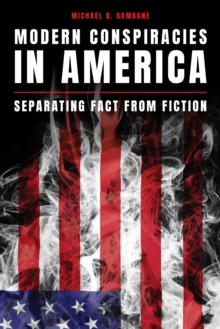 Modern Conspiracies in America : Separating Fact from Fiction