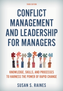 Conflict Management and Leadership for Managers : Knowledge, Skills, and Processes to Harness the Power of Rapid Change