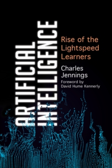 Artificial Intelligence : Rise of the Lightspeed Learners