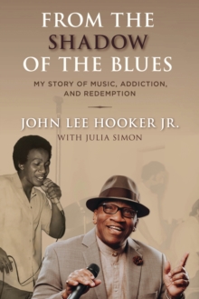 Bloomsbury Publishing Plc From The Shadow Of The Blues , My Story Of Music, Addiction, And Redemption