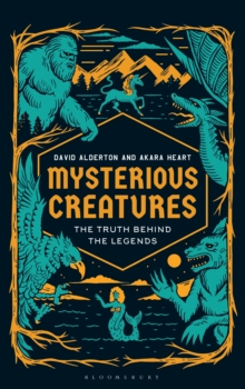 Mysterious Creatures : The Truth Behind the Legends
