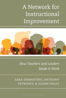 A Network for Instructional Improvement : How Teachers and Leaders Made it Work