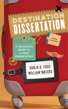 Destination Dissertation : A Traveler's Guide to a Done Dissertation