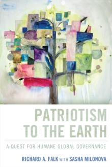 Patriotism to the Earth : A Quest for Humane Global Governance