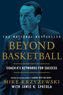 Beyond Basketball : Coach K's Keywords for Success