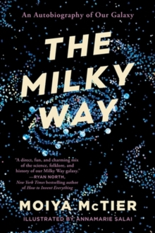 The Milky Way : An Autobiography of Our Galaxy