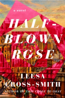 Half-Blown Rose : A Novel