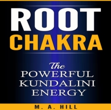 Root Chakra  The Powerful Kundalini Energy