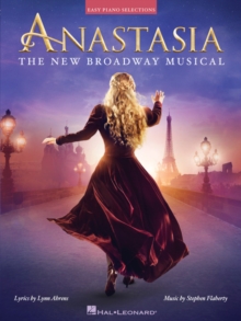 Anastasia : The New Broadway Musical