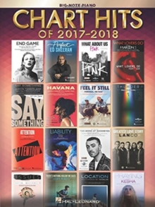 Chart Hits Of 2017-2018 (Big Note Songbook), Paperback / softback Book Chart Hits Of 2017-2018 (Big Note Songbook), Paperback / softback Book