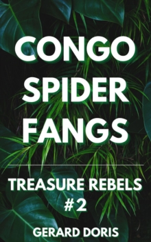 Congo Spider Fangs : Treasure Rebels Adventure Novella, #2