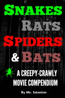 Snakes, Rats, Spiders, and Bats: A Creepy-Crawly Movie Compendium