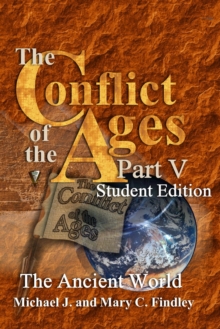 Conflict of the Ages Student Edition V The Ancient World