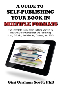 Guide to Self-Publishing Your Book in Multiple Formats