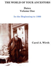 World of Your Ancestors - Dates - In the Beginning - Volume One