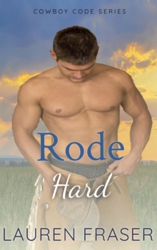 Rode Hard : Cowboy Code, #1