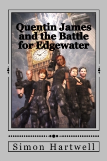 Quentin James and the Battle for Edgewater : The Quentin James Adventures, #7