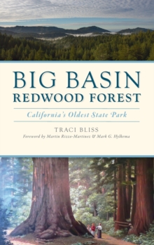 Big Basin Redwood Forest : California's Oldest State Park