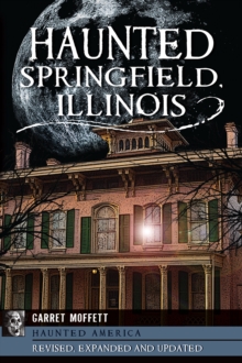 Haunted Springfield, Illinois