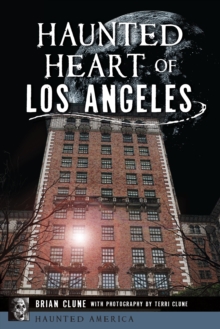 Haunted Heart Of Los Angeles