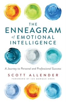 The Enneagram of Emotional Intelligence - A Journey to Personal and Professional Success