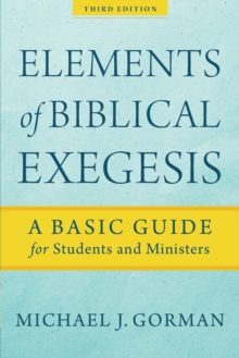 Elements of Biblical Exegesis - A Basic Guide for Students and Ministers