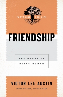 Friendship - The Heart of Being Human