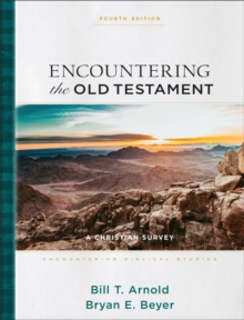 Encountering the Old Testament : A Christian Survey