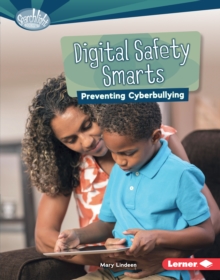 Digital Safety Smarts : Preventing Cyberbullying