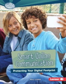 Smart Online Communication : Protecting Your Digital Footprint