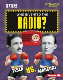 Who Invented the Radio? : Tesla vs. Marconi