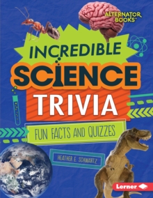 Incredible Science Trivia : Fun Facts and Quizzes