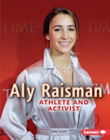 Aly Raisman : Athlete and Activist