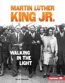 Martin Luther King Jr. : Walking in the Light