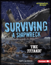 Surviving a Shipwreck : The Titanic