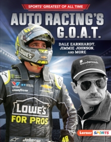 Auto Racing's G.O.A.T. : Dale Earnhardt, Jimmie Johnson, and More