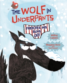 The Wolf in Underpants Freezes His Buns Off