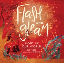 Flash and Gleam : Light in Our World