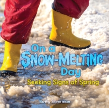 On a Snow-Melting Day : Seeking Signs of Spring