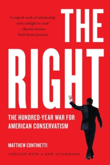 The Right : The Hundred-Year War for American Conservatism