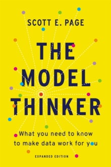 The Model Thinker : What You Need to Know to Make Data Work for You