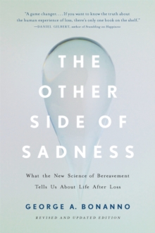 The Other Side of Sadness (Revised) : What the New Science of Bereavement Tells Us About Life After Loss