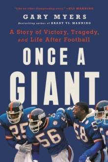 Once a Giant : A Story of Victory, Tragedy, and Life After Football